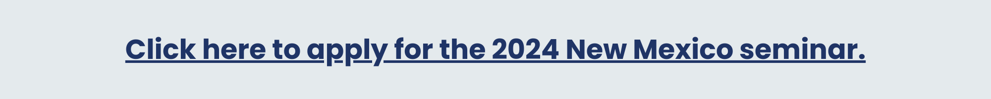 Click here to apply for the 2024 New Mexico seminar.