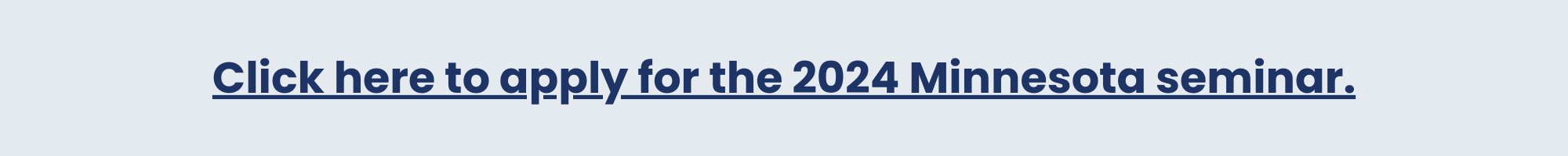 Click here to apply for the 2024 Minnesota seminar.